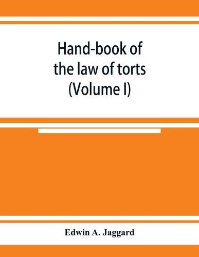 Cover image for Hand-book of the law of torts (Volume I)