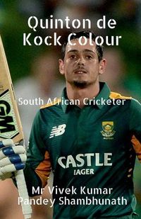 Cover image for Quinton de Kock Colour: South African Cricketer