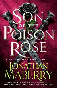Cover image for Son of the Poison Rose: A Kagen the Damned Novel