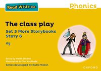 Cover image for Read Write Inc Phonics: Yellow Set 5 More Storybook 6 The class play