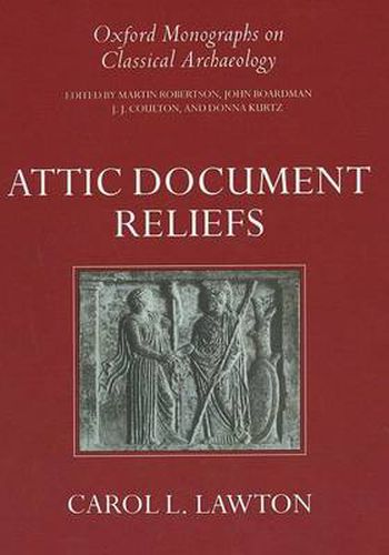 Cover image for Attic Document Reliefs: Art and Politics in Ancient Athens