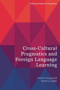 Cover image for Cross-Cultural Pragmatics and Foreign Language Learning