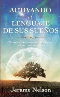 Cover image for Activating Your Dream Language Spanish Version