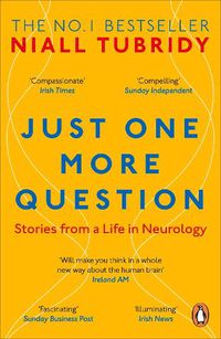 Cover image for Just One More Question: Stories from a Life in Neurology