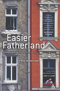 Cover image for Easier Fatherland: Germany and the Twenty-First Century