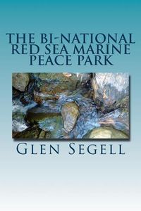 Cover image for The Bi-National Red Sea Marine Peace Park: Setting an Example for the Han River Estuary