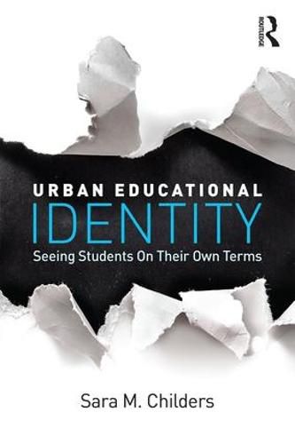 Cover image for Urban Educational Identity: Seeing Students on Their Own Terms