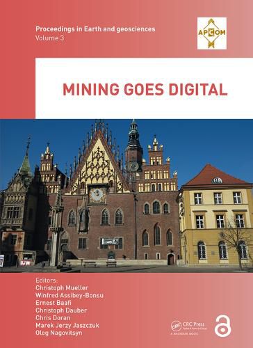 Cover image for Mining goes Digital: Proceedings of the 39th International Symposium 'Application of Computers and Operations Research in the Mineral Industry' (APCOM 2019), June 4-6, 2019, Wroclaw, Poland