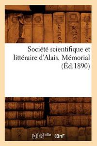 Cover image for Societe Scientifique Et Litteraire d'Alais. Memorial (Ed.1890)