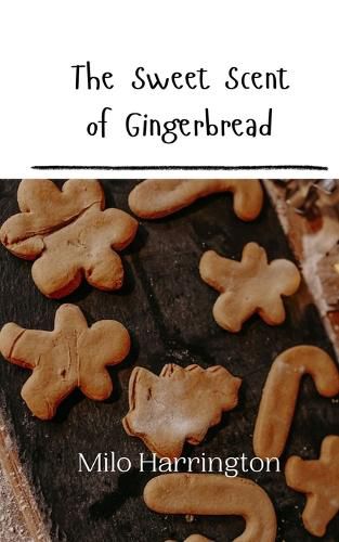 Cover image for The Sweet Scent of Gingerbread