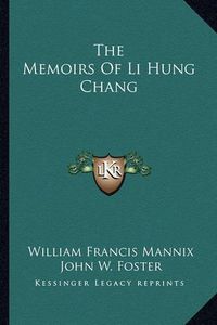 Cover image for The Memoirs of Li Hung Chang