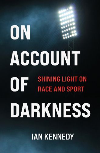 Cover image for On Account of Darkness: Shining Light on Race and Sport