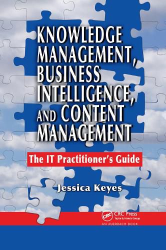 Cover image for Knowledge Management, Business Intelligence, and Content Management: The IT Practitioner's Guide