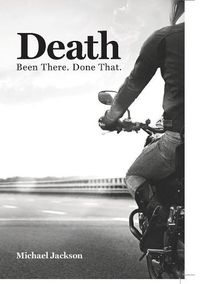Cover image for Death: Been There. Done That.