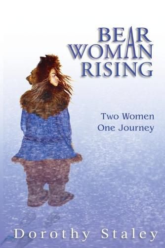 Cover image for Bear Woman Rising: Two Women, One Journey