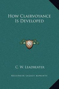 Cover image for How Clairvoyance Is Developed