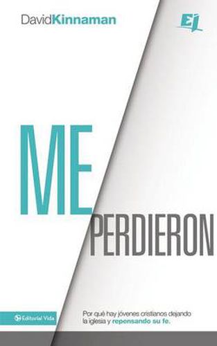 Cover image for Me perdieron: Por que hay jovenes cristianos dejando la iglesia y repensando su fe