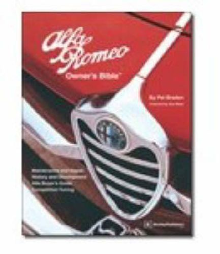 Cover image for Alfa Romeo Owner's Bible 1954 on: All the Information You Need to Buy, Enjoy and Maintain Your Alfa