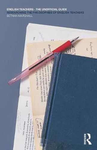 Cover image for English Teachers - The Unofficial Guide: Researching the Philosophies of English Teachers