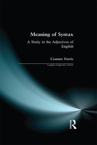 The Meaning of Syntax: A Study in the Adjectives of English