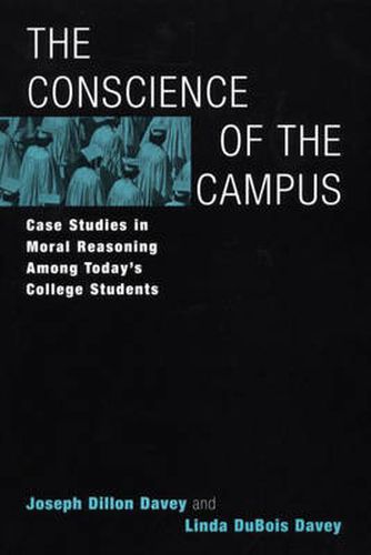 The Conscience of the Campus: Case Studies in Moral Reasoning Among Today's College Students