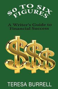 Cover image for $0 to Six-Figures: A Writer's Guide to Financial Success