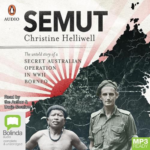 Semut: The Untold Story of a Secret Australian Operation in WWII Borneo