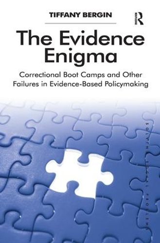 Cover image for The Evidence Enigma: Correctional Boot Camps and Other Failures in Evidence-Based Policymaking