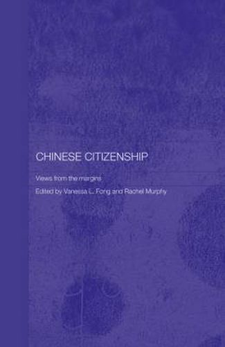 Chinese Citizenship: Views from the Margins