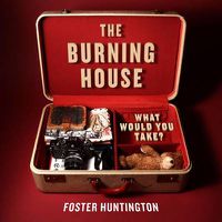 Cover image for The Burning House: What Would You Take?