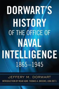 Cover image for Dorwart's History of the Office of Naval Intelligence 1865-1945