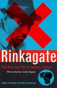 Cover image for Rinkagate: The Rise and Fall of Jeremy Thorpe