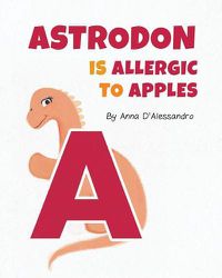 Cover image for Astrodon is Allergic to Apples