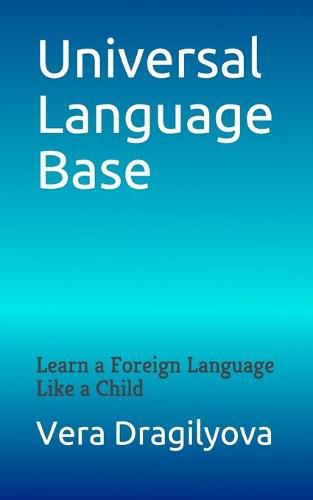 Cover image for Universal Language Base: Learn a Foreign Language Like a Child