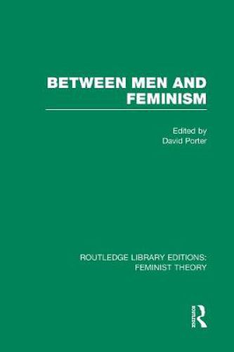 Cover image for Between Men and Feminism (RLE Feminist Theory): Colloquium: Papers