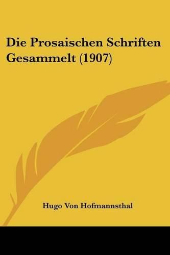 Die Prosaischen Schriften Gesammelt (1907)