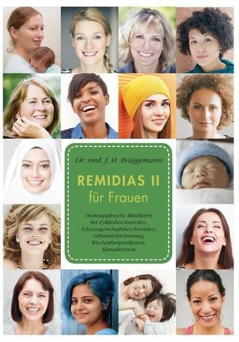 Cover image for Remidias II fur Frauen: Homoeopathische Mittellehre bei Zyklusbeschwerden, Schwangerschaftsbeschwerden, Geburtserleichterung, Wochenbettproblemen, Klimakterium