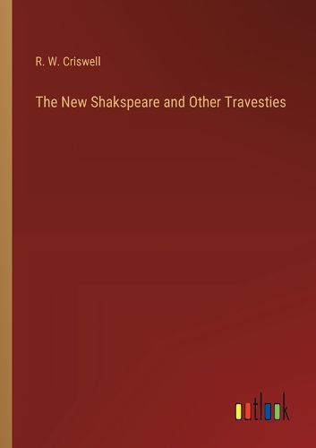 The New Shakspeare and Other Travesties