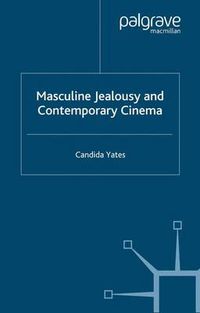 Cover image for Masculine Jealousy and Contemporary Cinema