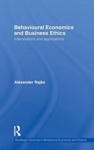 Cover image for Behavioural Economics and Business Ethics: Interrelations and Applications