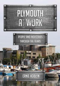 Cover image for Plymouth at Work: People and Industries Through the Years