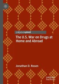 Cover image for The U.S. War on Drugs at Home and Abroad