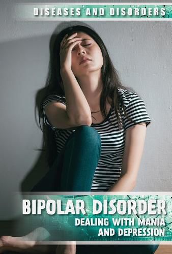 Cover image for Bipolar Disorder: Dealing with Mania and Depression