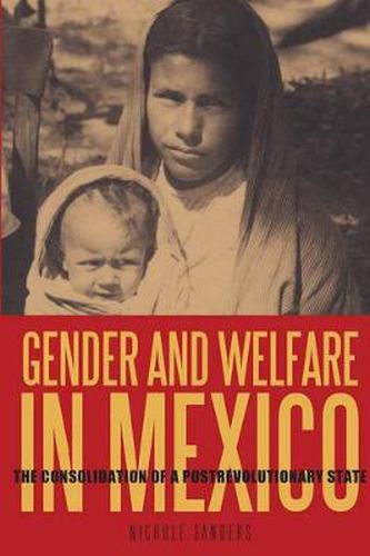 Cover image for Gender and Welfare in Mexico: The Consolidation of a Postrevolutionary State