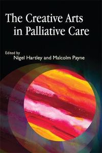 Cover image for The Creative Arts in Palliative Care