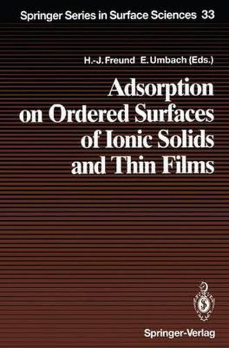 Cover image for Adsorption on Ordered Surfaces of Ionic Solids and Thin Films: Proceedings of the 106th WE-Heraeus Seminar, Bad Honnef, Germany, February 15-18, 1993