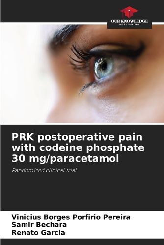 Cover image for PRK postoperative pain with codeine phosphate 30 mg/paracetamol