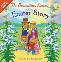 Cover image for The Berenstain Bears and the Easter Story: Stickers Included!