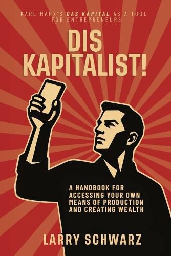 Cover image for Dis Kapitalist - A Handbook for Accessing Your Own Means of Production and Creating Wealth