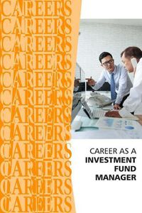 Cover image for Career as an Investment Fund Manager: Financial Analyst, Hedge Fund Manager